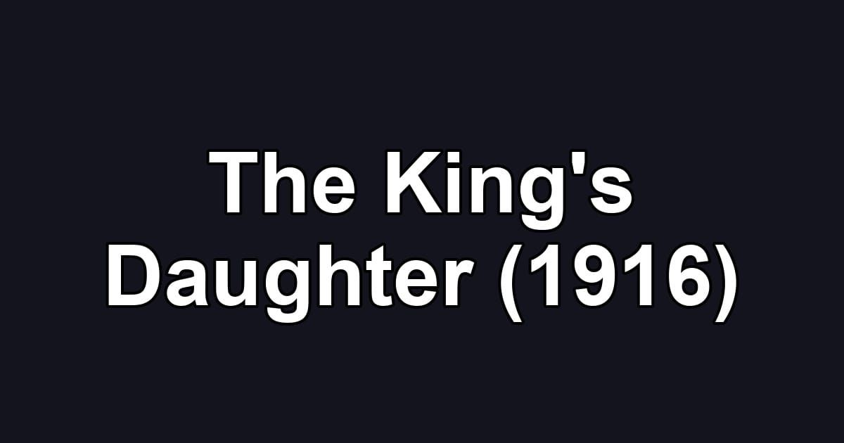 The King's Daughter (1916)