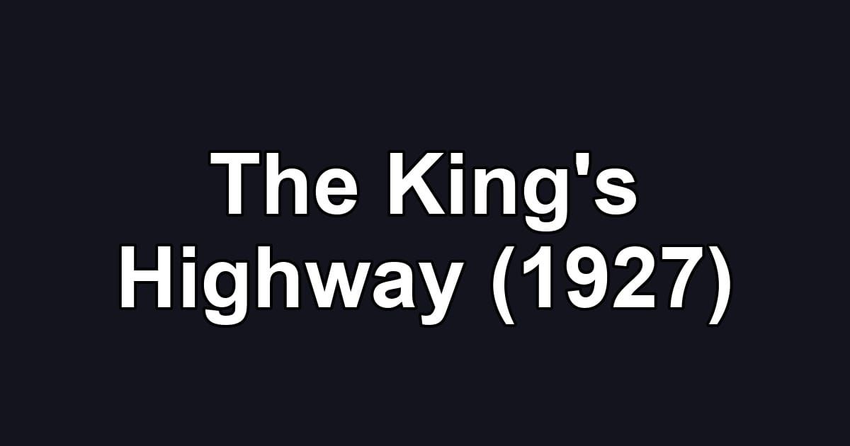 The King's Highway (1927)