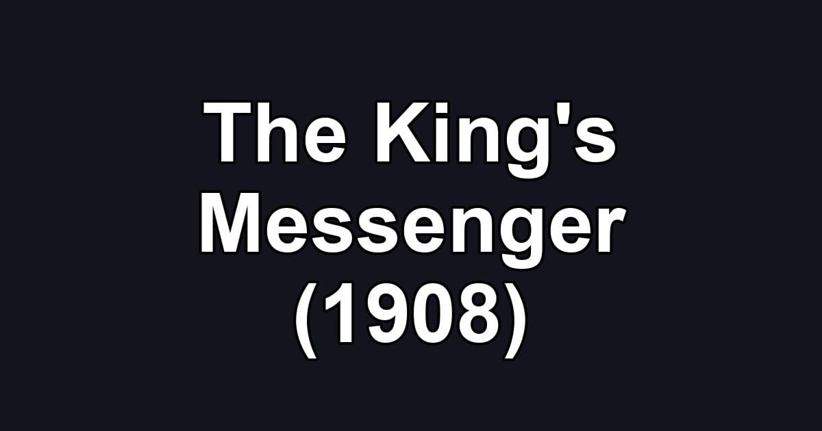 The King's Messenger (1908)