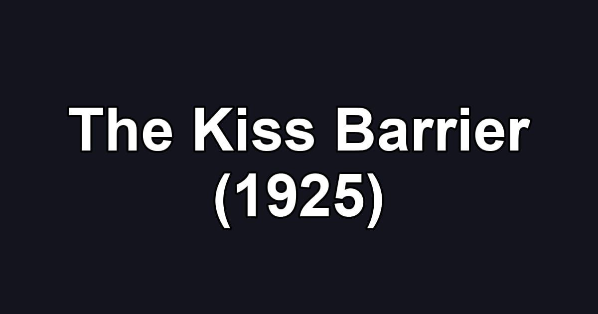 The Kiss Barrier (1925)