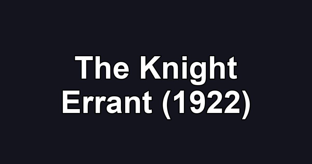 The Knight Errant (1922)