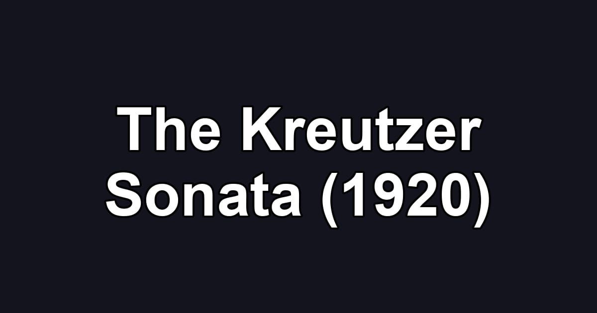 The Kreutzer Sonata (1920)