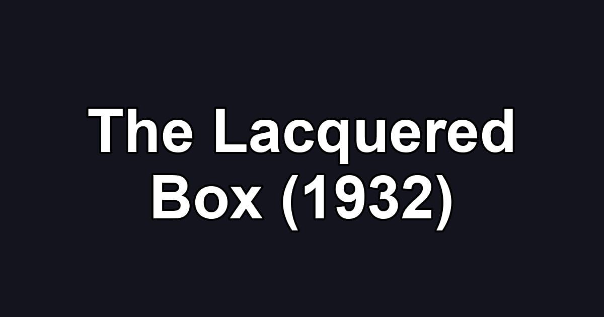 The Lacquered Box (1932)