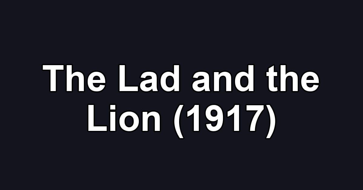 The Lad and the Lion (1917)