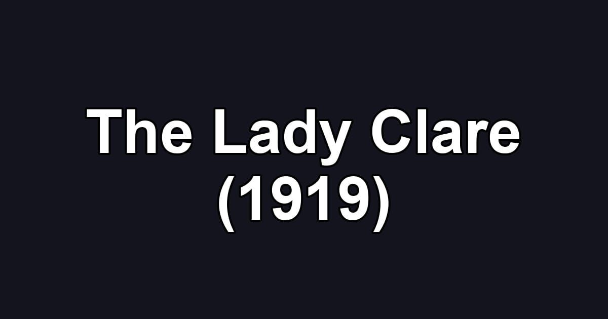 The Lady Clare (1919)
