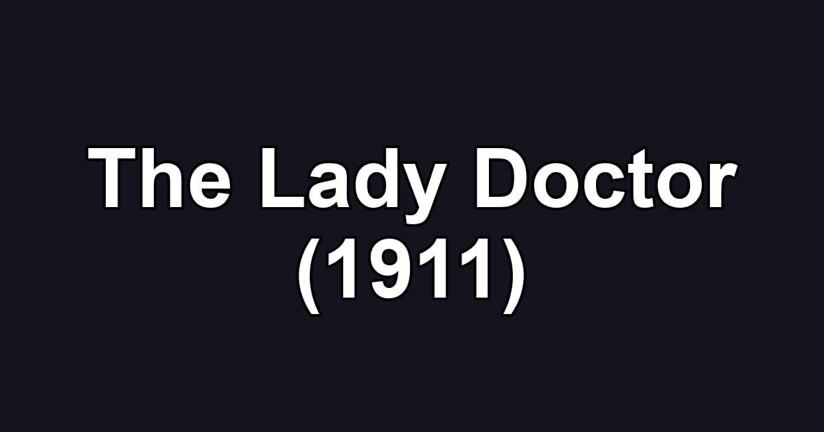 The Lady Doctor (1911)