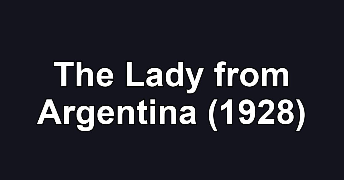 The Lady from Argentina (1928)