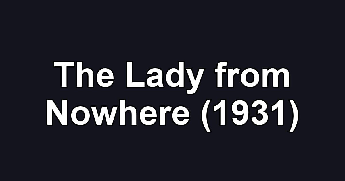 The Lady from Nowhere (1931)