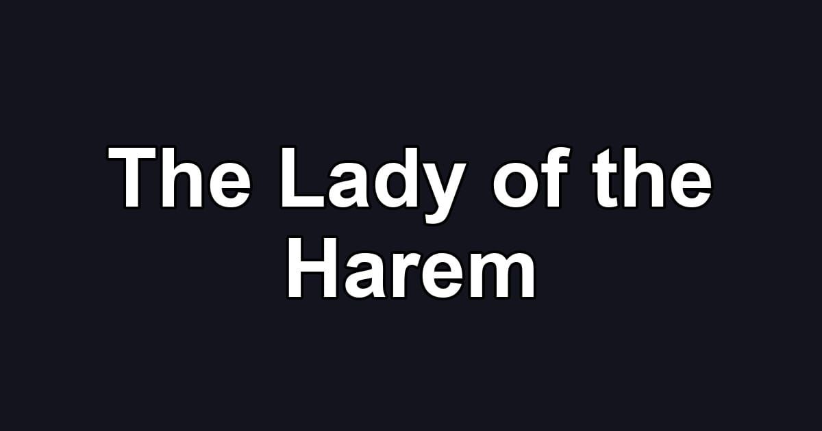 The Lady of the Harem