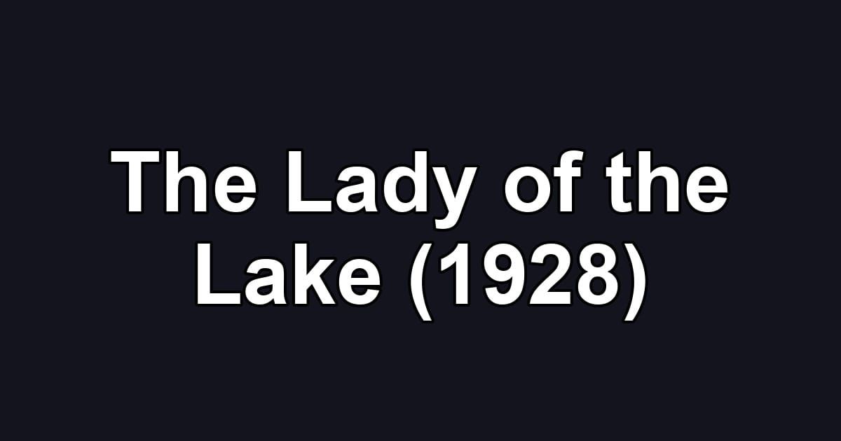 The Lady of the Lake (1928)