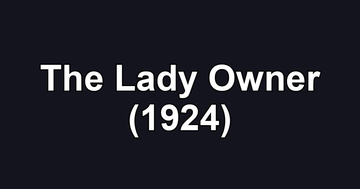 The Lady Owner (1924)