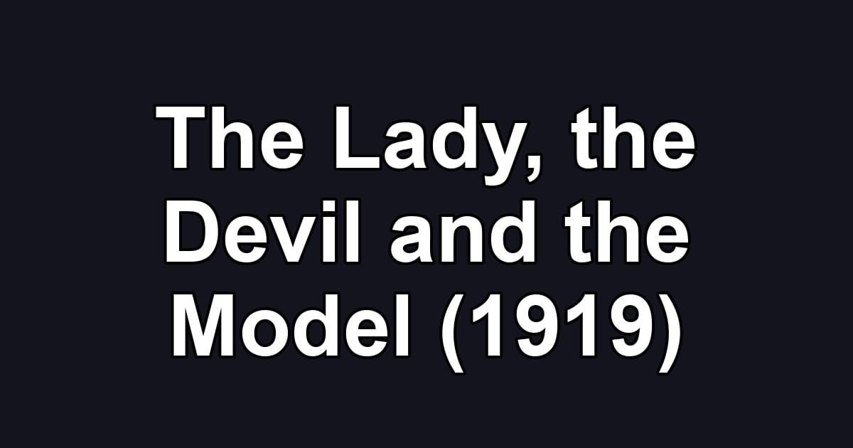The Lady, the Devil and the Model (1919)