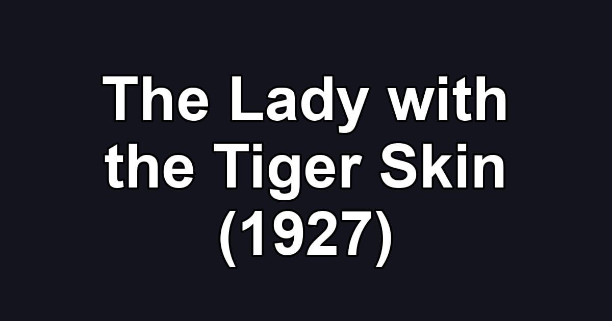 The Lady with the Tiger Skin (1927)