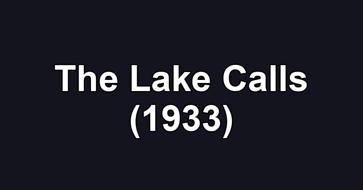 The Lake Calls (1933)