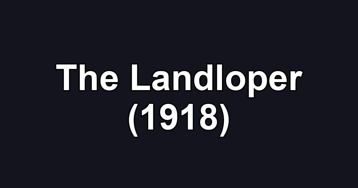 The Landloper (1918)
