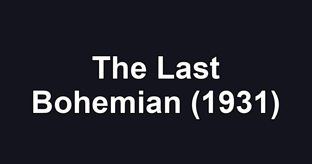 The Last Bohemian (1931)