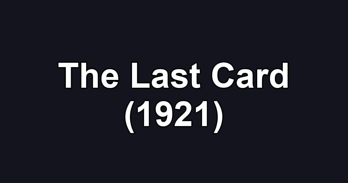 The Last Card (1921)