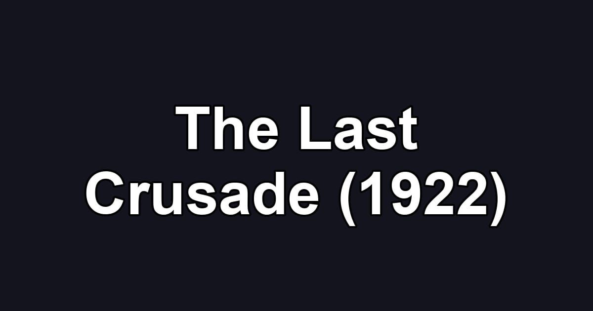 The Last Crusade (1922)