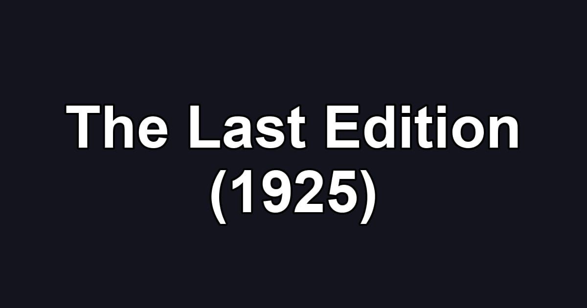 The Last Edition (1925)
