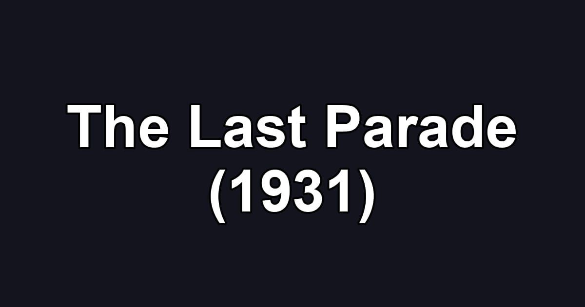 The Last Parade (1931)