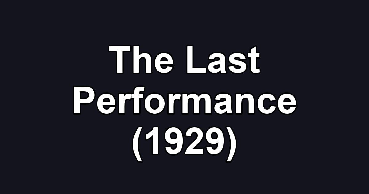 The Last Performance (1929)