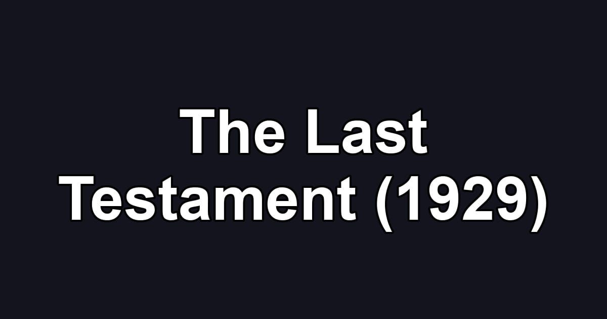 The Last Testament (1929)