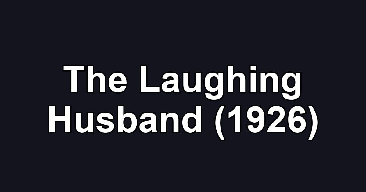 The Laughing Husband (1926)
