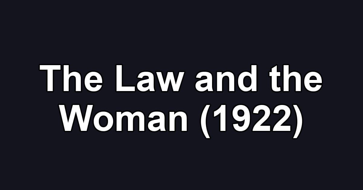 The Law and the Woman (1922)