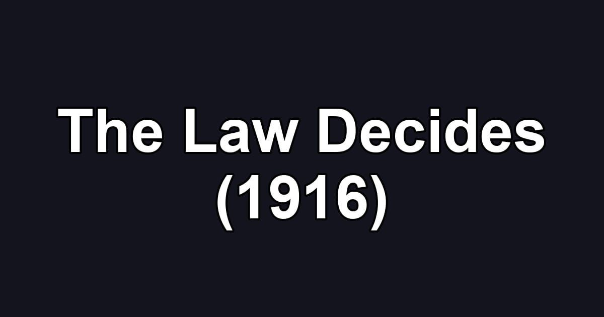 The Law Decides (1916)