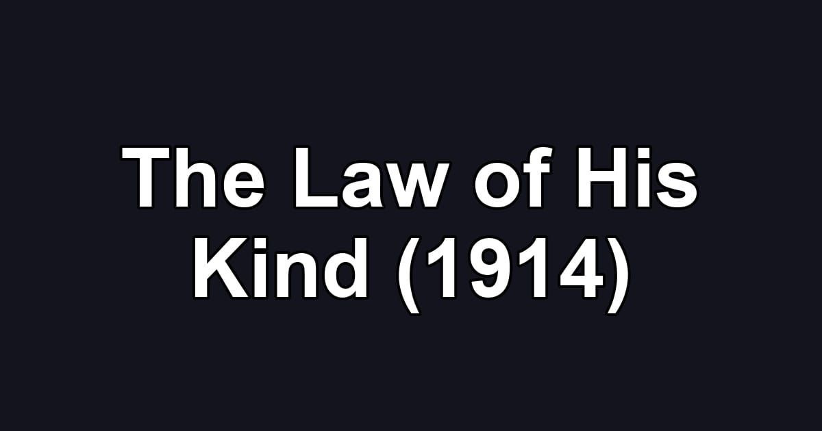The Law of His Kind (1914)