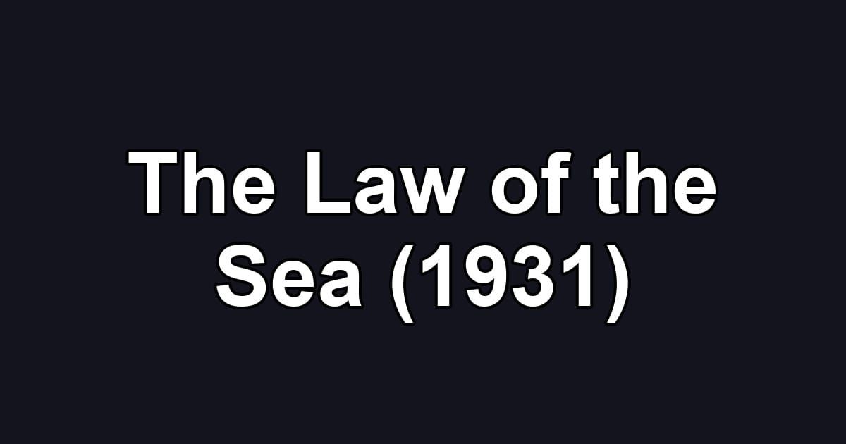 The Law of the Sea (1931)
