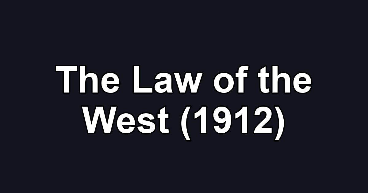The Law of the West (1912)