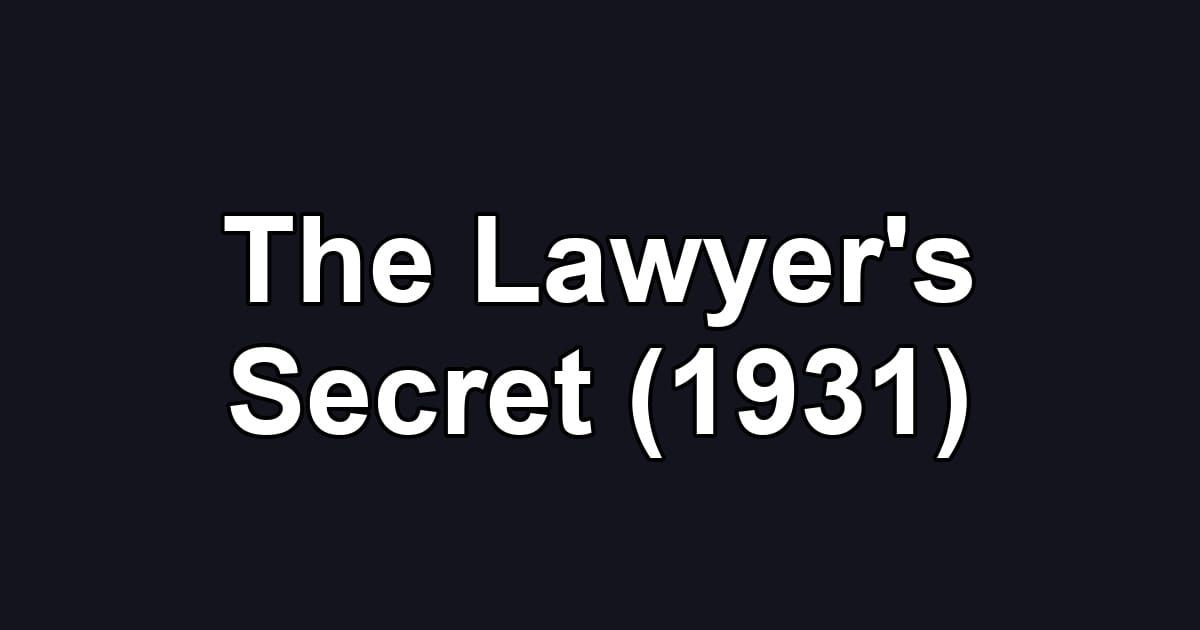 The Lawyer's Secret (1931)