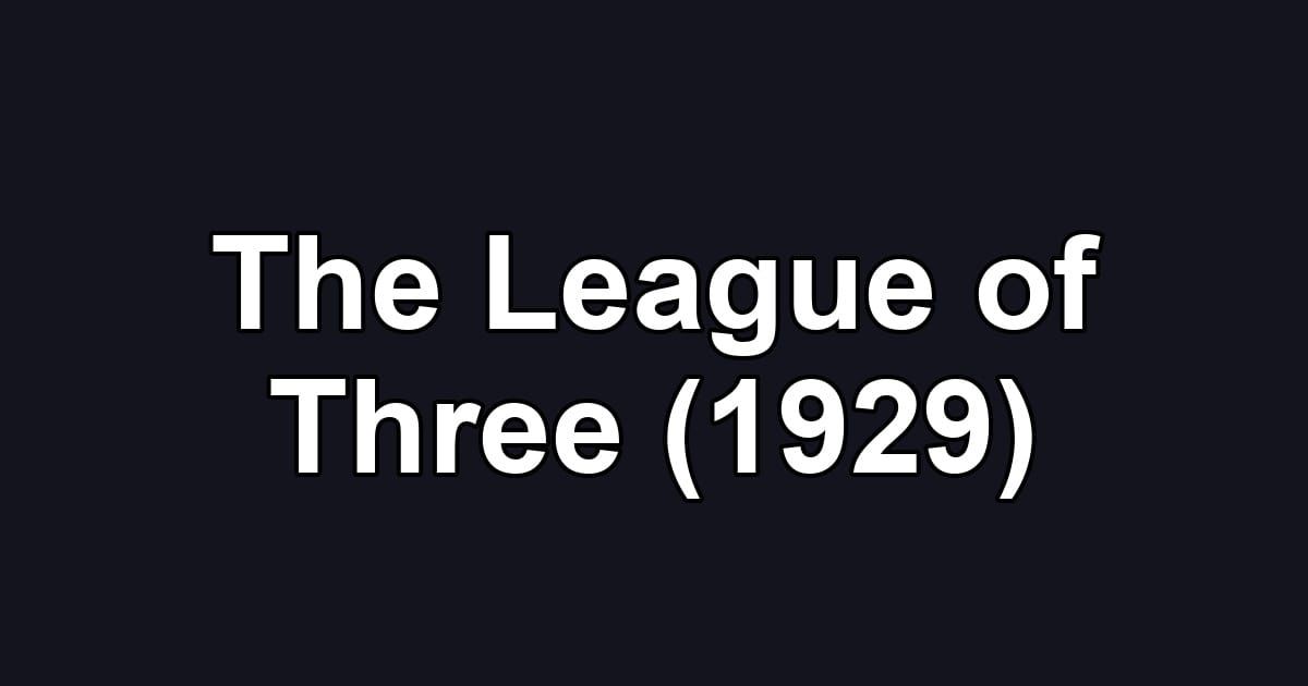 The League of Three (1929)