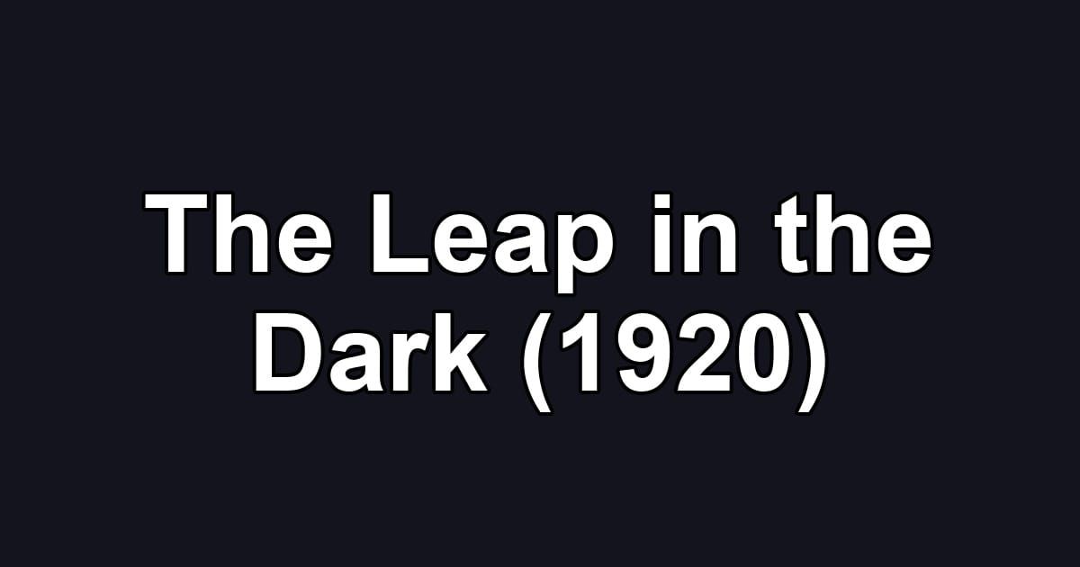 The Leap in the Dark (1920)