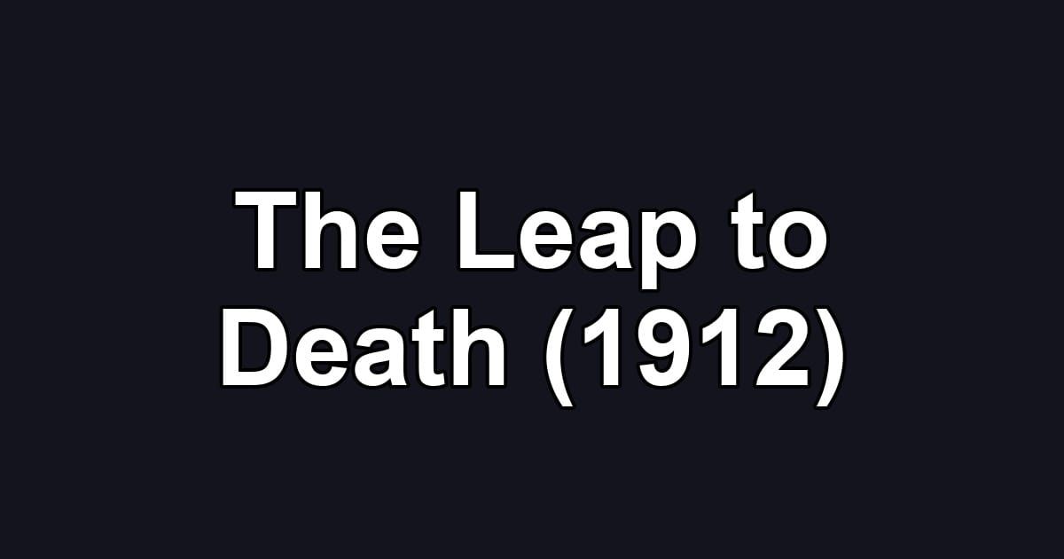 The Leap to Death (1912)