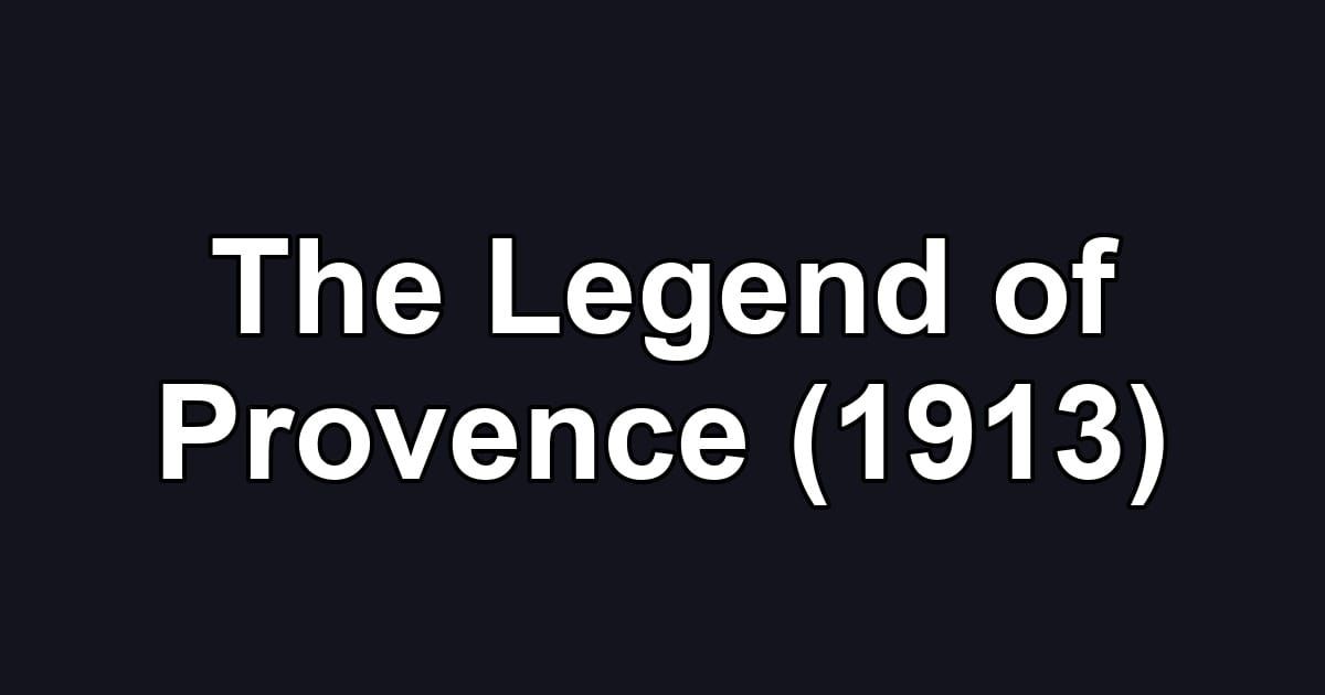 The Legend of Provence (1913)