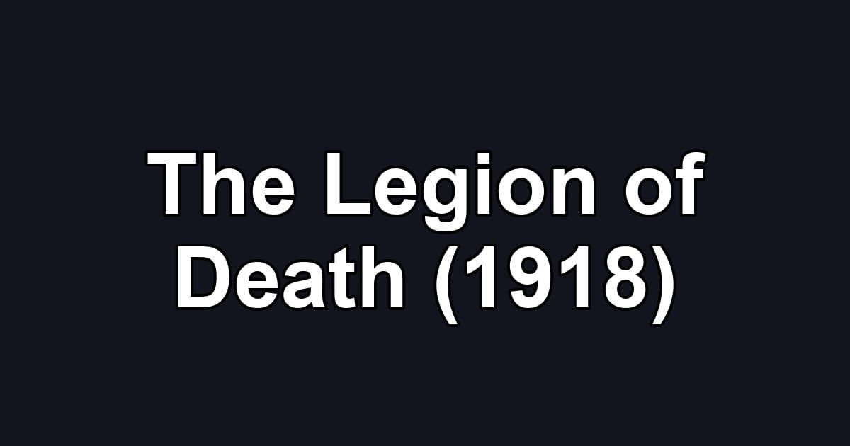 The Legion of Death (1918)