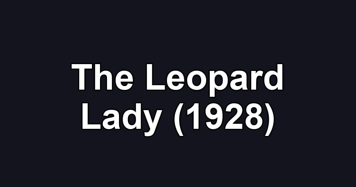 The Leopard Lady (1928)