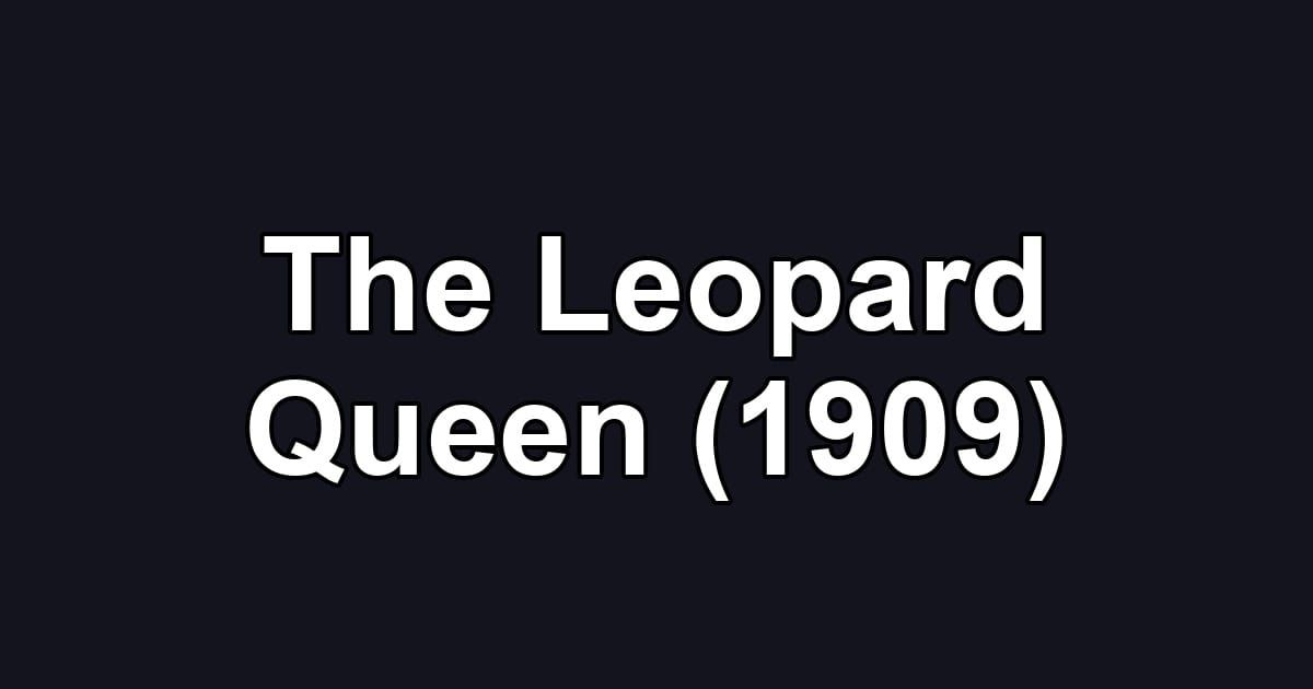 The Leopard Queen (1909)