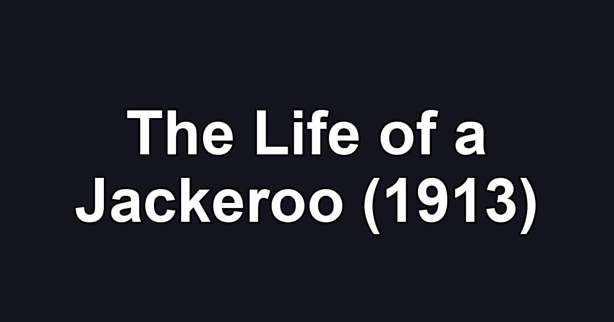 The Life of a Jackeroo (1913)