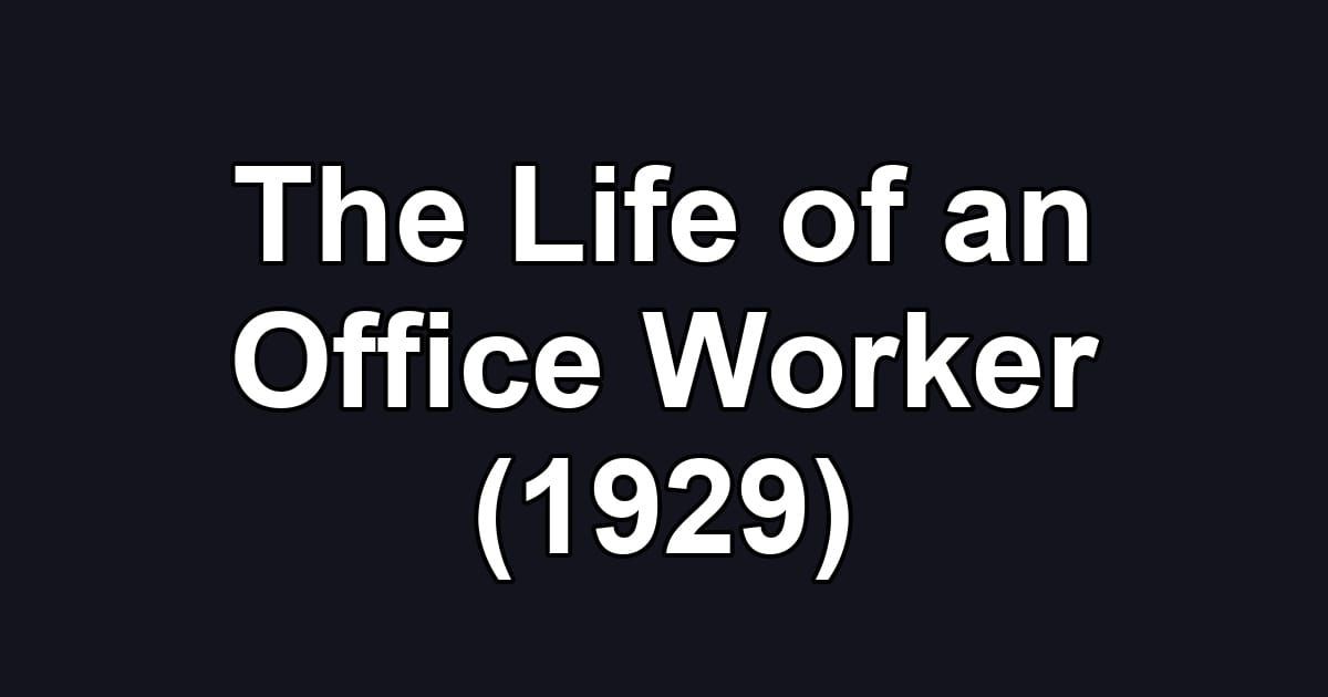 The Life of an Office Worker (1929)