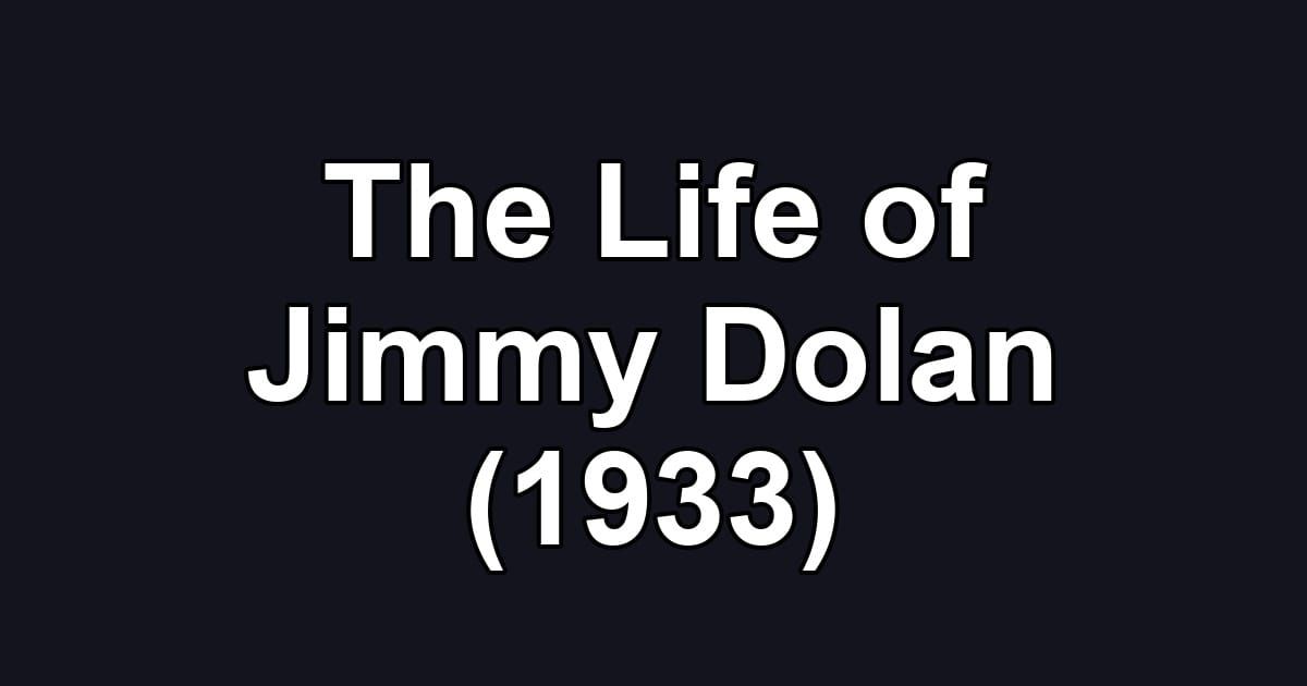 The Life of Jimmy Dolan (1933)