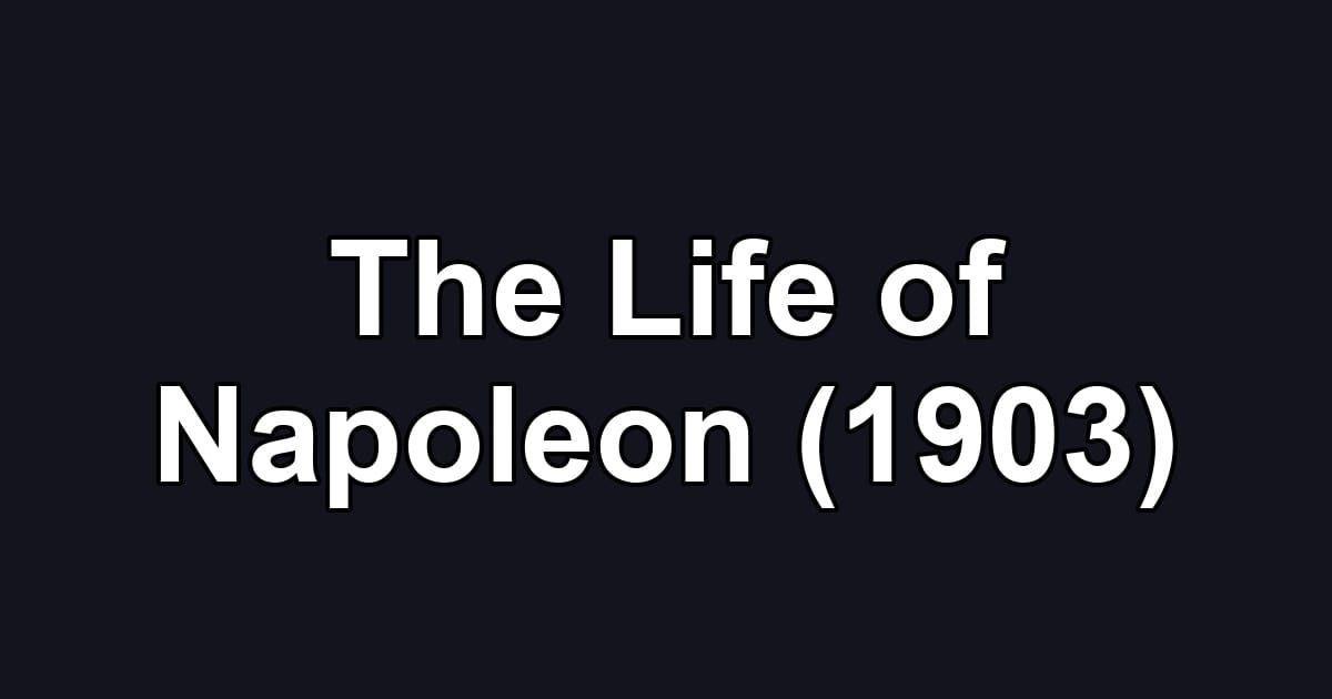 The Life of Napoleon (1903)