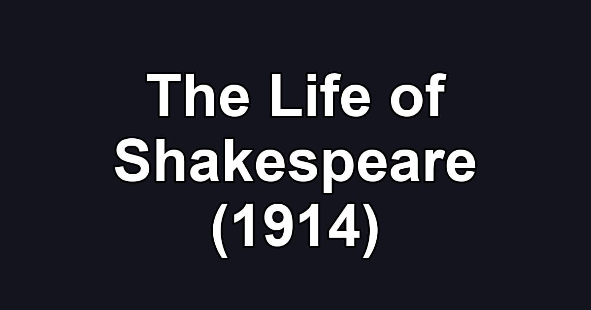 The Life of Shakespeare (1914)