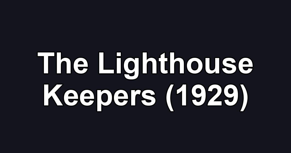 The Lighthouse Keepers (1929)