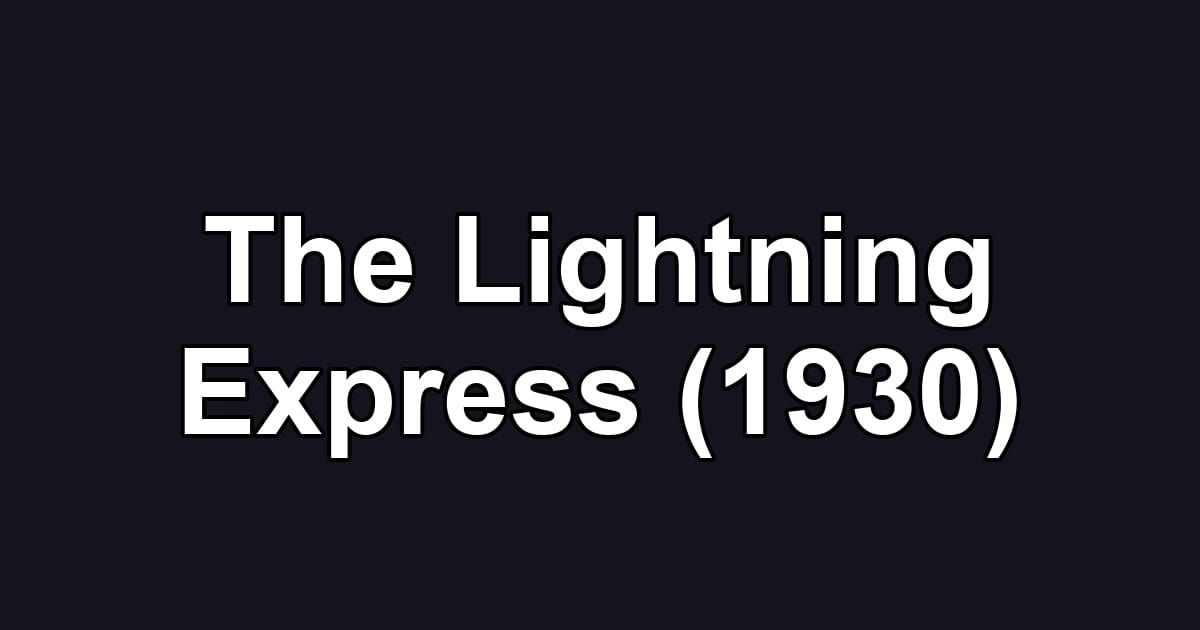 The Lightning Express (1930)