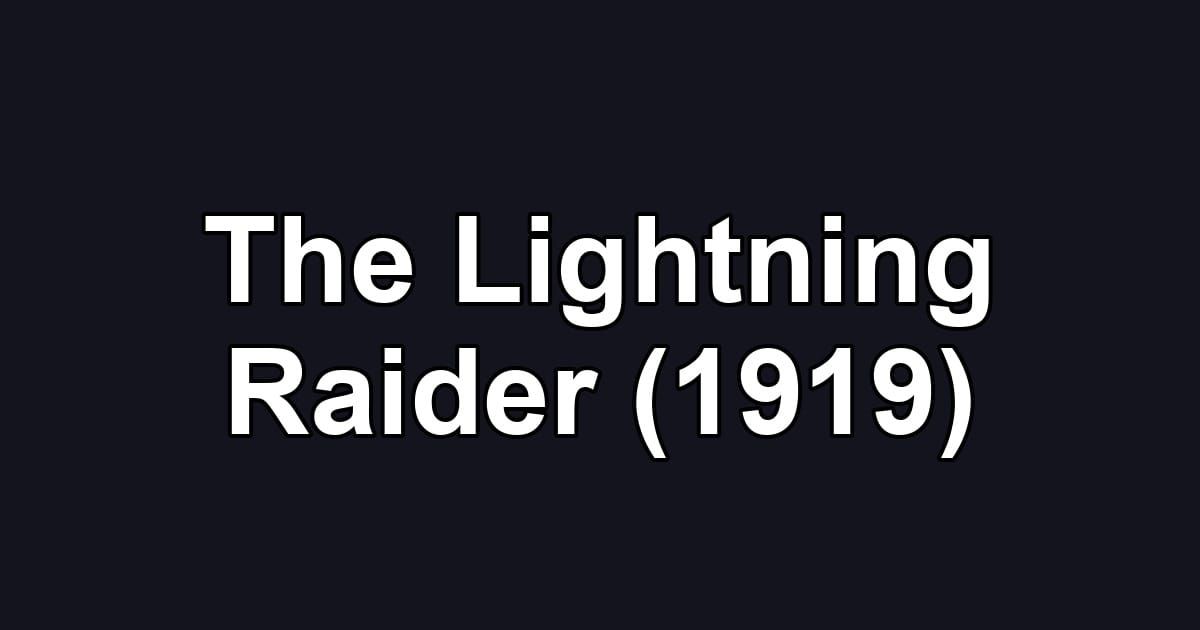 The Lightning Raider (1919)