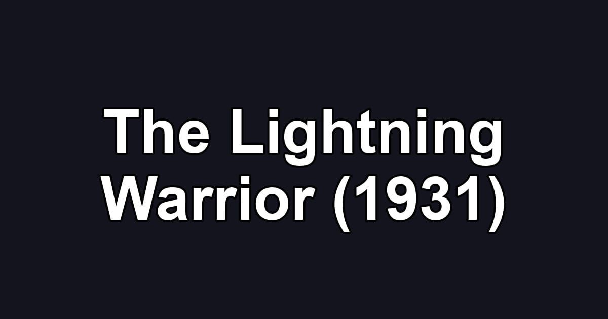 The Lightning Warrior (1931)