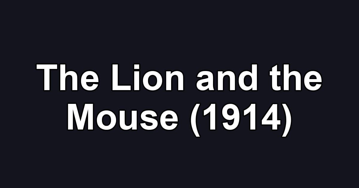 The Lion and the Mouse (1914)